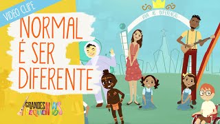 Normal É Ser Diferente - Grandes Pequeninos