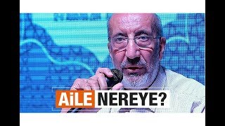 Aile nereye!.. Abdurrahman Dilipak #SesliMakale