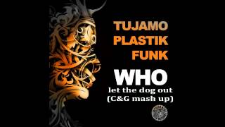Tujamo & Plastik Funk - Who let the dog out (C&G mash up)