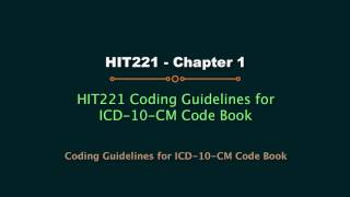 HIT220.221 ICD-10-CM code book Chapter 1 Coding Guidelines (Updated 2017)