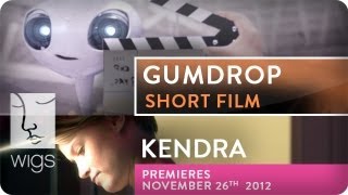 Gumdrop Short Film (+ Kendra Trailer) | WIGS
