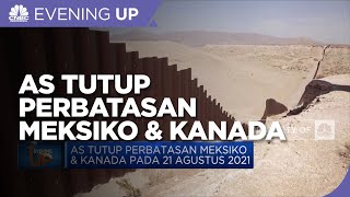 AS Tutup Perbatasan Meksiko & Kanada Hingga 21 Agustus 2021