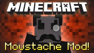 Minecraft: MOUSTACHE MOD!