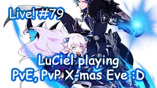 [Elsword KR] LuCiel PvE, PvP for X-Mas Eve : Live Streaming #79