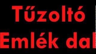 Tűzoltó- Emlékdal