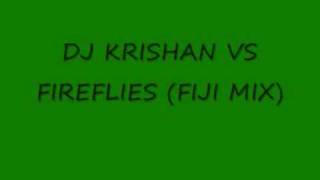 DJ KRISHAN VS FIREFLIES (FIJI MIX)