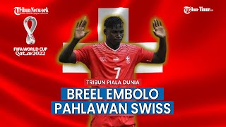 Pahlawan Timnas Swiss! Breel Embolo Cetak Gol Tunggal di Laga Swiss Vs Kamerun