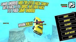 GTA SA SAMP Android Multiplayer Sobeit Hack MOD Data Hack Fly CARROS