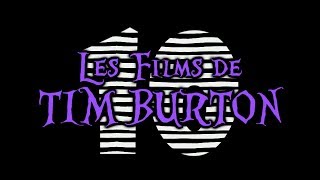 TOP TEN - Les films de Tim Burton