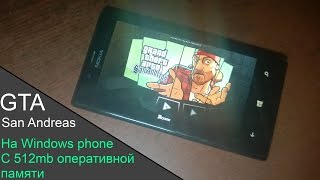 Как идет GTA: San Andreas на Windows Phone с 512mb + Инструкция по установке