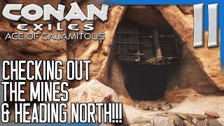 CHECKING OUT THE MINES & HEADING NORTH! | Conan Exiles Modded S5E11
