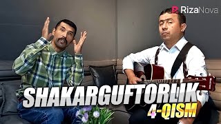 SHAKARGUFTORLIK 4-QISM | Ixlasow