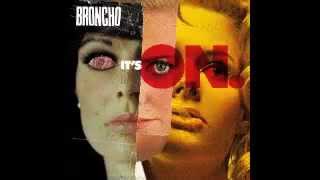 BRONCHO - It's On [Official Audio]