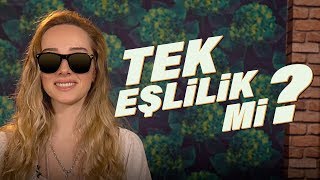 Tek Eşlilik Diye Bir Şey Olduğunu Nereden Çıkarıyorsunuz?