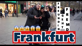 Fu*K GirL geht FREMD I FRANKFURT CANGEIL I STREET COMEDY
