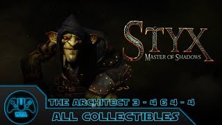 Styx Master of Shadows - The Architect 3 - 4 & 4 - 4 All Collectibles