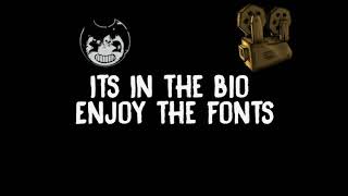 Bendy and the ink machine fonts link in bio