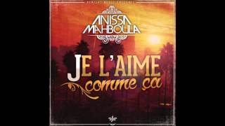 Anissa Mahboula "je l'aime comme ça"