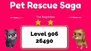 Pet Rescue Saga Level 906 26490 points No Boosters