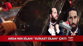Arda Turan'ın Silahı "Suikast Silahı" Çıktı