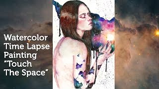 Акварельный спидпейнт "Touch the space"/Watercolor TimeLapse Painting "Touch The Space"