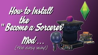 Installing the "Become a Sorcerer" Mod | The Sims 4