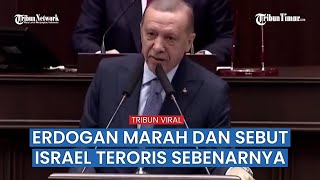 Marahnya Erdogan ke Israel, Sebut Negara Teroris usai Ancam Nuklir Warga di Gaza