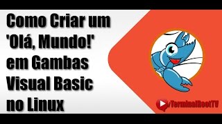 Como Criar um 'Olá, Mundo!' em Gambas Visual Basic no Linux