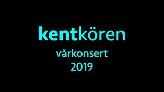 Kentkören - Stockholm 26 May 2019 - full concert