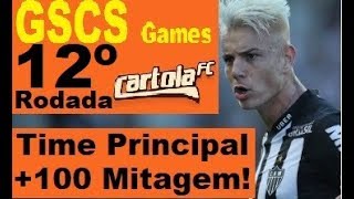 12 Rodada Cartola - Time Principal para Mitar. GSCS Games Rumo a mitagem !