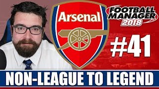 Non-League to Legend FM18 | ARSENAL | Part 41 | CHAMPIONS LEAGUE FINAL | Football Manager 2018