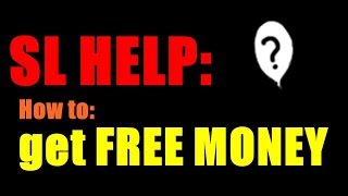 Second Life Help: HOW TO GET FREE MONEY IN SECOND LIFE 2017 { Second Life }