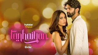 Watch Tanhaiyan Only on Hotstar!