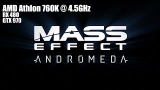Mass Effect: Andromeda | AMD Athlon 760K @ 4.5GHz - RX 480 & GTX 970
