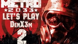 Metro 2033 Прохождение / (ч.2 Бурбон)