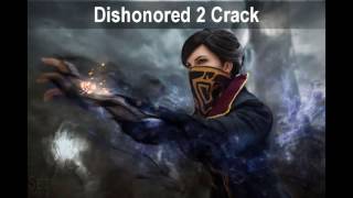 Dishonored 2 Crack 3dm Download