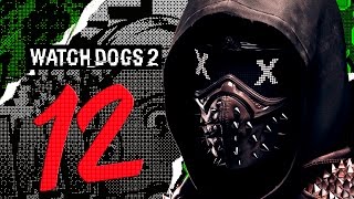 Watch Dogs 2. Прохождение. Часть 12 (Карина стримерша, нигасы и Гораций)