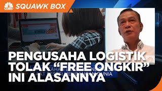 Merusak Tatanan Bisnis, Pengusaha Logistik Tolak “Free Ongkir”