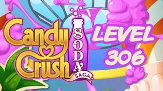 Candy Crush Soda Saga Level 306
