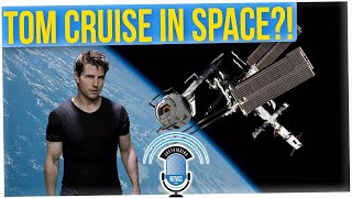 NASA and Tom Cruise Consider a Movie Shoot in Space