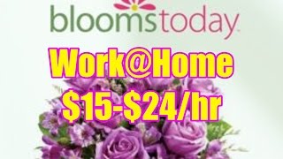 $15-$24/hr Work@Home Blooms Today