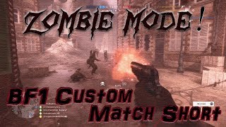 Zombie Mode! - BF1 Custom Match Short