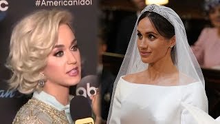 Katy Perry SLAMS Meghan Markle's Wedding Dress