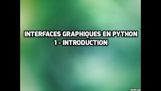 Les interfaces graphiques en Python avec Tkinter - 1 - Introduction