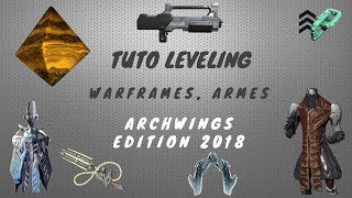 Warframe | Tuto [FR]: leveling Warframes/armes/archwings édition 2018