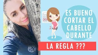 ES BUENO CORTAR EL CABELLO CON EL PERIODO????