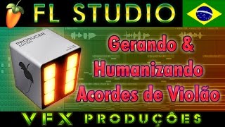 Tutorial FL Studio Portugues - Gerando & Humanizando Acordes de Violão