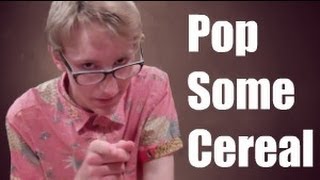 Pop Some Cereal