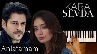 мелодия из сериала "Черная любовь" на пианино #1 | "Kara Sevda" OST - "Anlatamam" Piano Cover