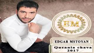 Edgar Mstoyan-Qurania chava-2017